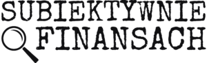 Logo subiketywnie o finansach