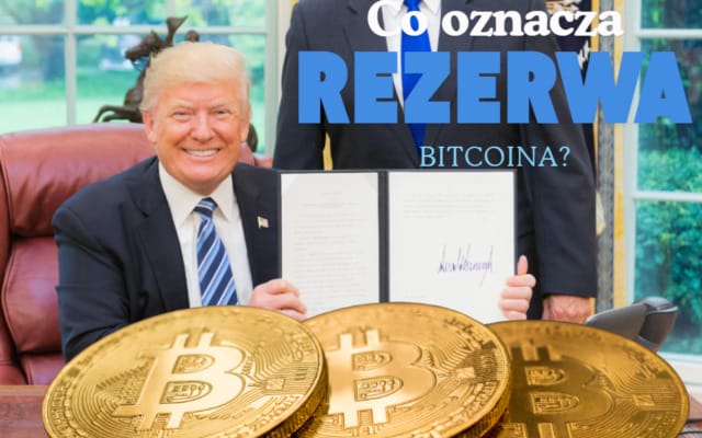 trump utworzył strategiczną rezerwę bitcoina co to oznacza