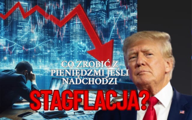 co zrobić z pieniędzmi jeśli nadchodzi stagflacja