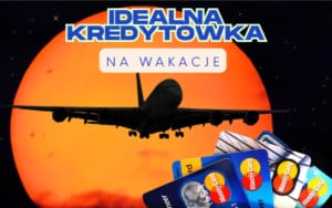 jaką kartę kredytową zabrać na wakacje