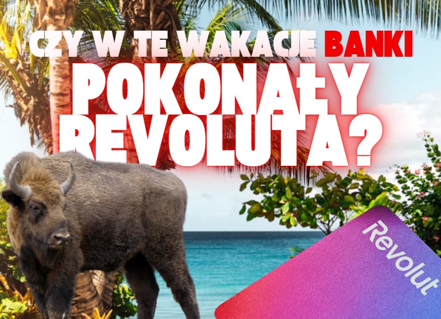 Czy w te wakacje banki wreszcie prześcignęły Revoluta? Trwa prestiżowy pojedynek branży z potężnym fintechem. Wynik nie jest oczywisty