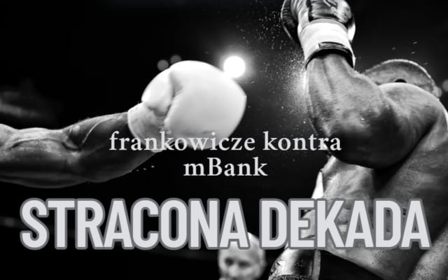 10 lat walki w sądzie - frankowicze kontra mBank