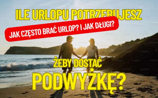 ile urlopu potrzebujesz