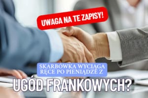 kiedy skarbówka wyciąga ręce po pieniądze z ugód frankowych