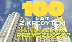 kredyt na ponad 100 lat