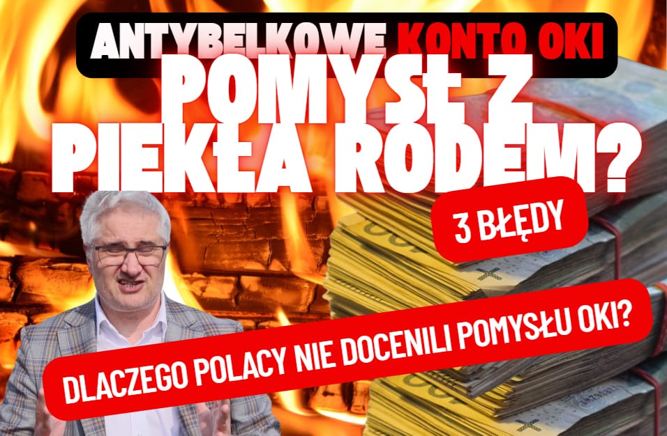 Dlaczego część Polaków nie docenia pomysłu „antybelkowego” konta OKI? Nie potrafią liczyć? Trzy powody i dwie grupy zawiedzionych