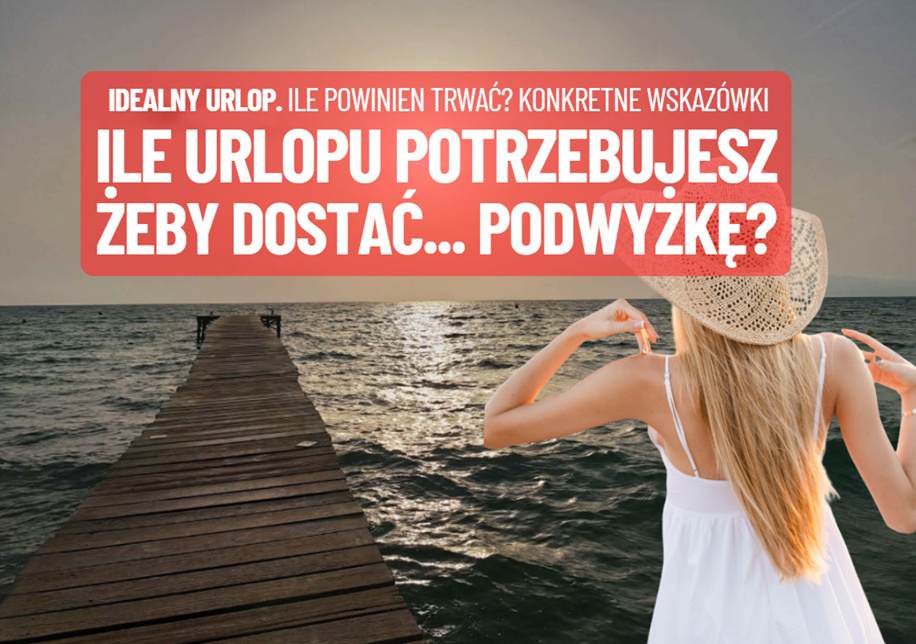 Ile powinien trwać idealny urlop? Naukowcy się o to spierają, ale liczby pokazują, ile urlopu potrzebujesz, żeby dostać… podwyżkę