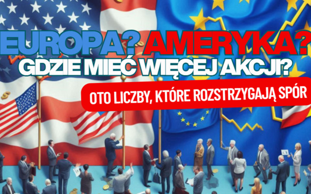 ameryka czy europa - gdzie inwestować