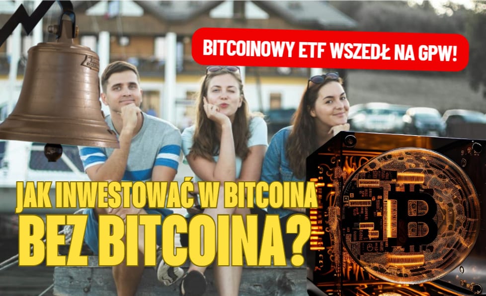 Bitcoinowy ETF debiutuje dziś na warszawskiej giełdzie. Czy przyciągnie na parkiet nowych inwestorów? I czy warto mieć go w portfelu?