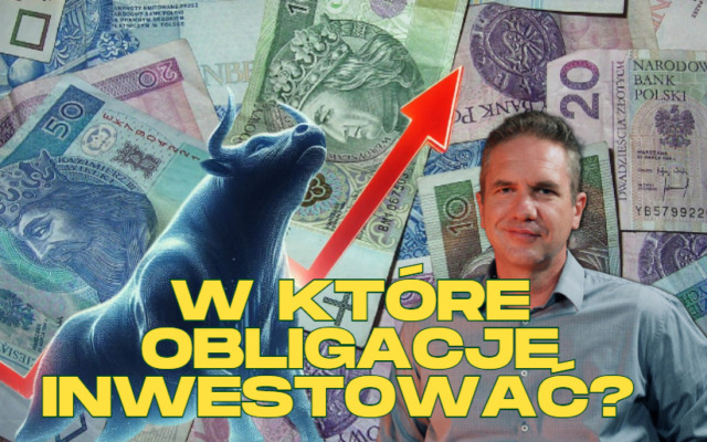 Czy kryzys zadłużenia uderzy w rynek obligacji? Jak inwestować dziś w obligacje, żeby nieźle zarobić, a zbytnio nie ryzykować? Ekspert o swoim portfelu