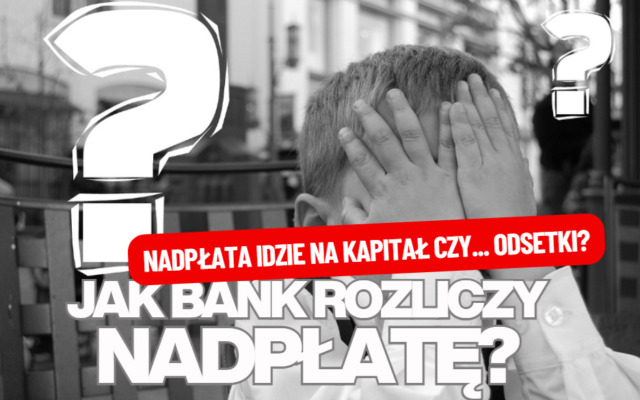 Kiedy warto nadpłacać kredyt? Opłacalność zależy od tego, jaką opcję wybierzesz. Jak banki rozliczają nadpłaty kredytu hipotecznego?