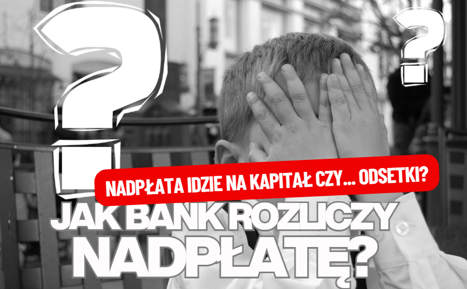 Kiedy warto nadpłacać kredyt? Opłacalność zależy od tego, jaką opcję wybierzesz. Jak banki rozliczają nadpłaty kredytu hipotecznego?