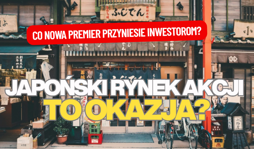 Inwestorzy rzucili się na japoński rynek akcji. Szansa na to, że więcej pieniędzy popłynie do gospodarki, a japońskie akcje… tanie niesłychanie?