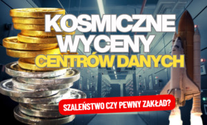 kosmiczne wyceny centrów danych