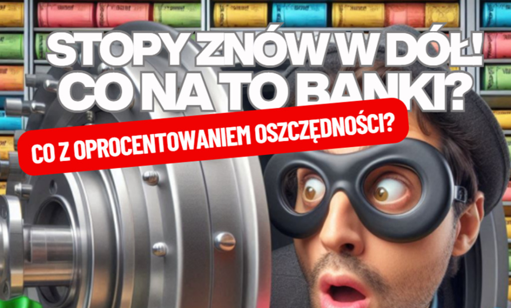 Jest kolejna obniżka stóp procentowych! Banki już reagują. Warto się pospieszyć z zakładaniem lokat. Ile można teraz „wycisnąć” z banku?