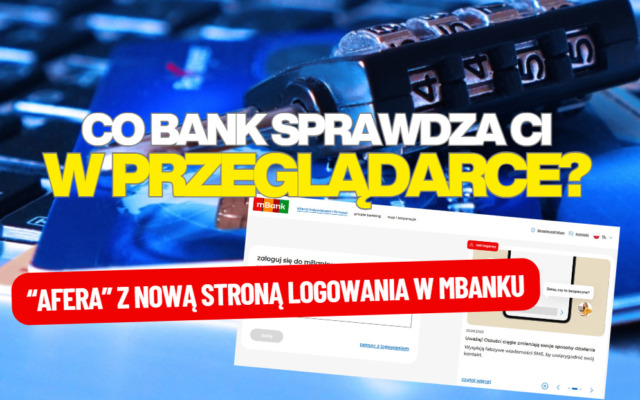 mBank zmienił stronę logowania. Klienci zauważyli, że przy logowaniu bank „maca” przeglądarkę na komputerze klienta. Oburzające? Uspokajające?