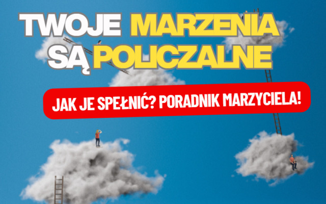Marzenia Polaków są policzalne i jak najbardziej realne. Ale dlaczego prawie połowa z nas nie wierzy, że może je spełnić? Oto plan jak to zmienić