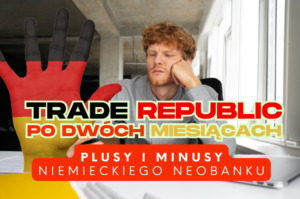 niemiecki bank trade republic po dwóch miesiącach