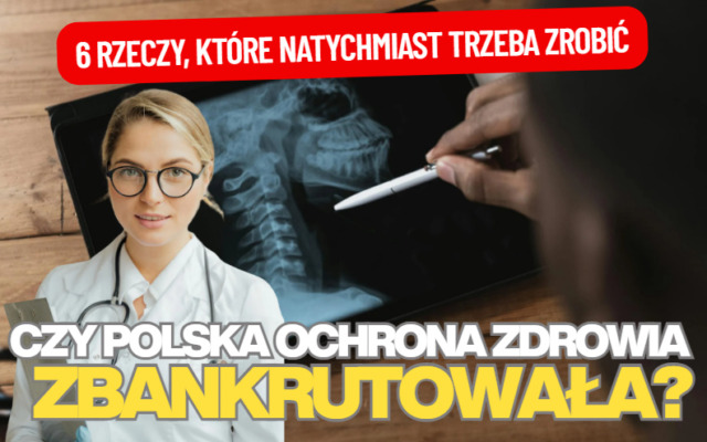 Polska ochrona zdrowia na progu bankructwa. Przekładane operacje, zadłużone szpitale. Oto sześć rzeczy, które trzeba zrobić. Natychmiast