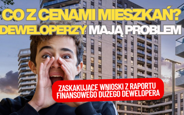 Popyt na kredyt hipoteczny rośnie, co z cenami mieszkań? Ciekawe wnioski z raportu finansowego wielkiej firmy deweloperskiej