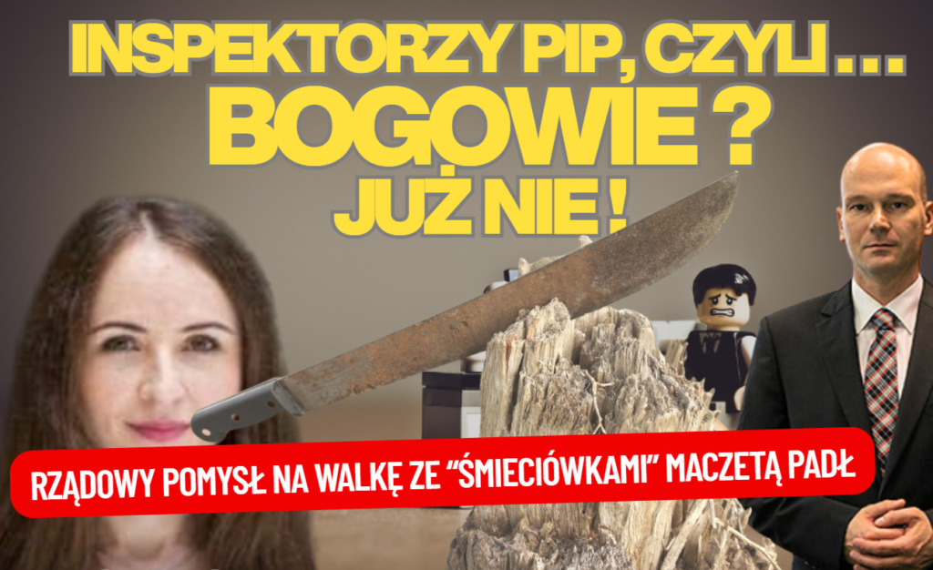Inspektorzy PIP mieli być niczym bogowie na wojnie ze „śmieciówkami”. Mieli dostać maczetę i rozpocząć krwawą wendettę. Dostaną… drewniany pałasz