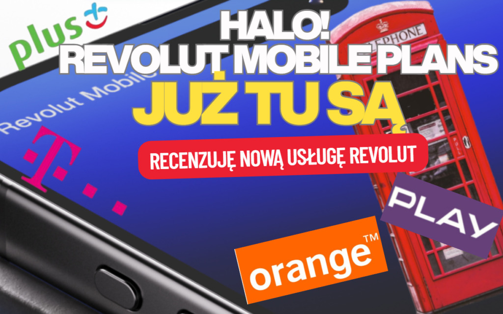 Halo, Revolut Mobile Plans są już w Polsce! Prześwietlam nową usługę i sprawdzam, czy Orange, Play i Plus mają się czego bać