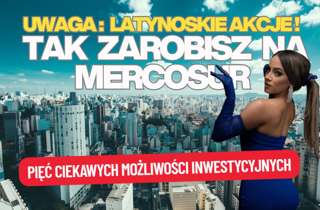 Jak zarobić na umowie Unii Europejskiej z Mercosur? Kto może zarobić na zniesieniu ceł? Pięć spółek z Ameryki Południowej pod lupą