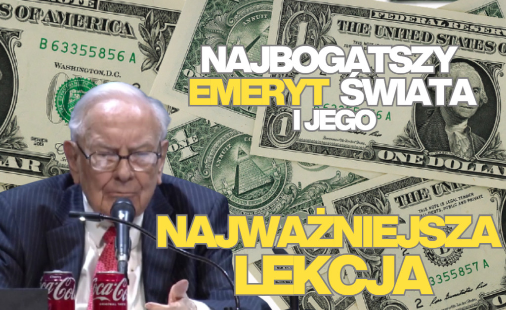 Najskuteczniejszy inwestor świata dziś odszedł na emeryturę. Oto najważniejsza lekcja Warrena Buffetta. Czy przetrwa dziwaczny XXI wiek?