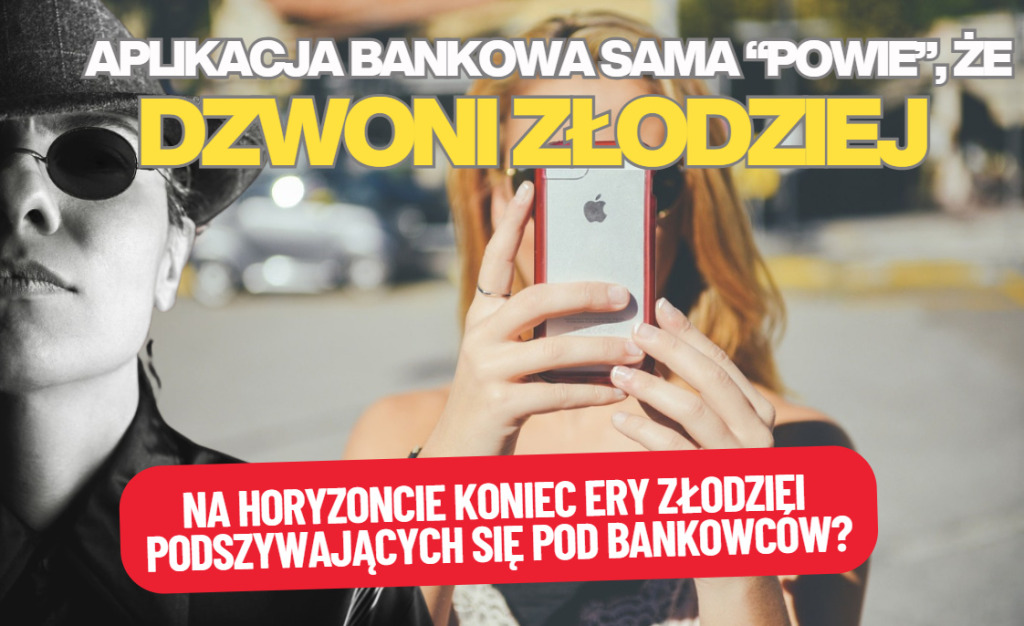Nowa (przełomowa?) funkcja bezpieczeństwa. Aplikacja bankowa sama „powie”, że dzwoni złodziej. Koniec podszywania się pod bankowców?