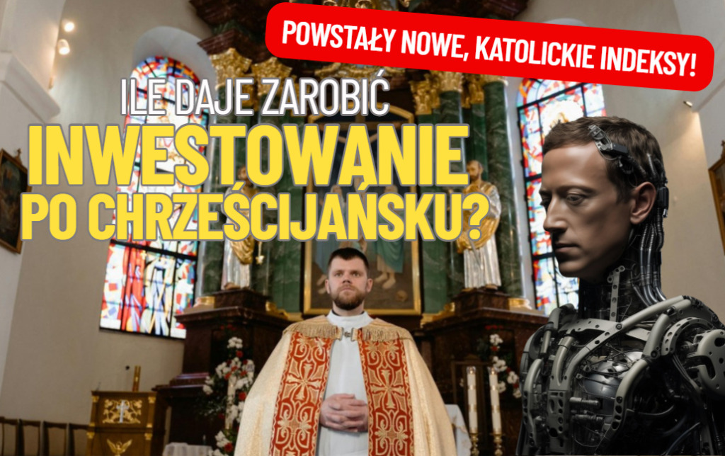Watykan uruchamia katolickie indeksy. I szokuje tym, jakie spółki do nich zalicza. Jak inwestować po katolicku?