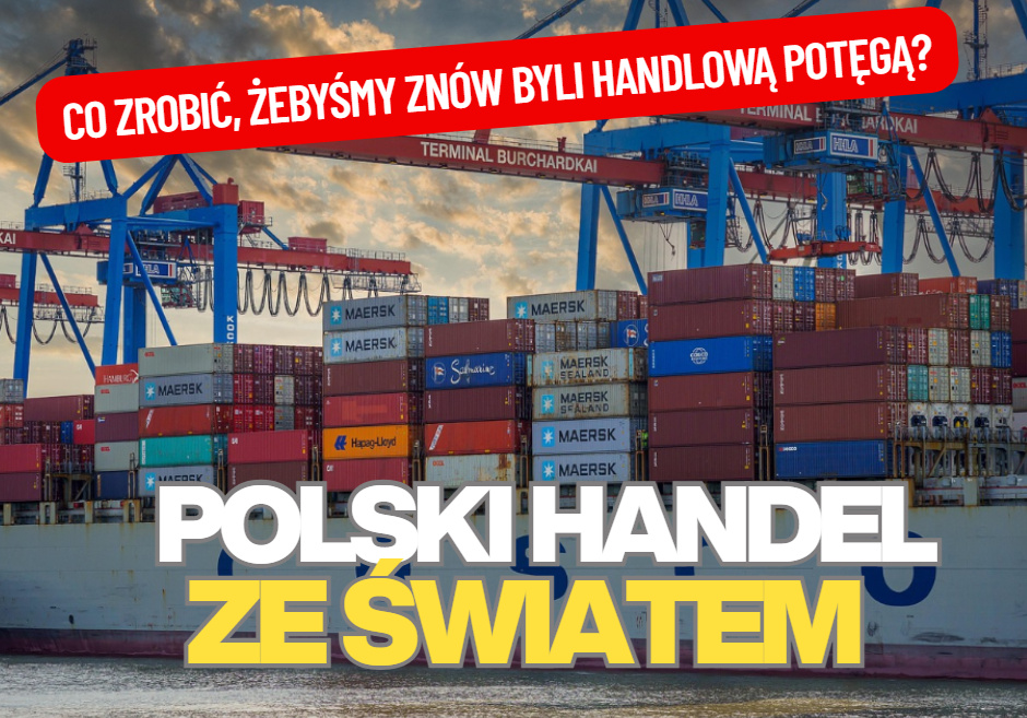 Czy Polska może być handlową potęgą? „Musimy zaklepać sobie miejsce w handlu z krajami, które demograficznie rosną”. Czy to realne?