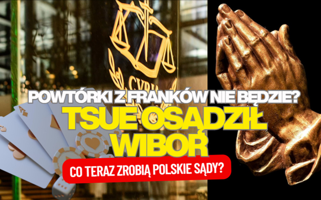 Jest wyrok TSUE w sprawie WIBOR-u. To nie jest tłusty czwartek dla kredytobiorców. Co teraz zrobią sądy? Jakie mogą być skutki?