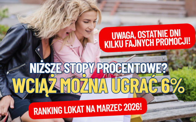 Jak banki reagują na obniżkę stóp procentowych? Ciągle można zaklepać sobie niezły procent na dłużej! Ranking lokat na marzec 2026 r.