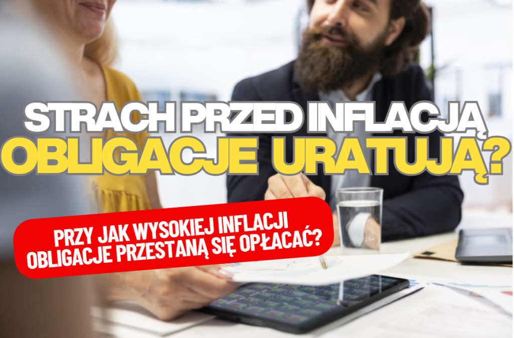 Rośnie strach przed inflacją. Jak ochronić pieniądze? Przy jakim wzroście inflacji przestaną się opłacać… obligacje? Ważny dylemat oszczędzających