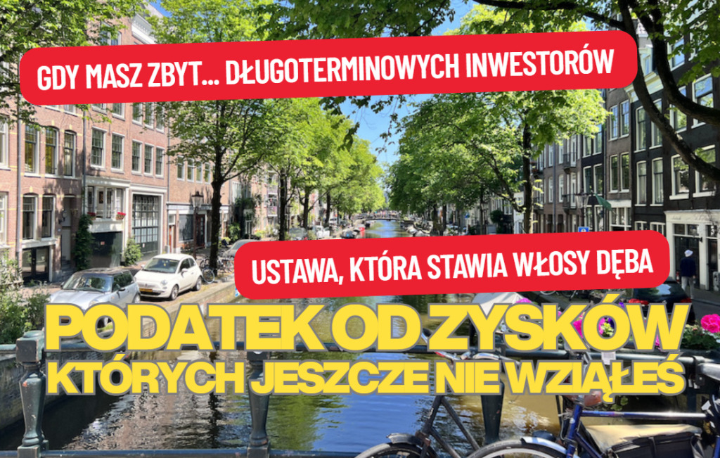 Nowy pomysł na pieniądze dla budżetu: podatek od zysków kapitałowych, których jeszcze nie wziąłeś. Dla tych, którzy inwestują zbyt… długoterminowo