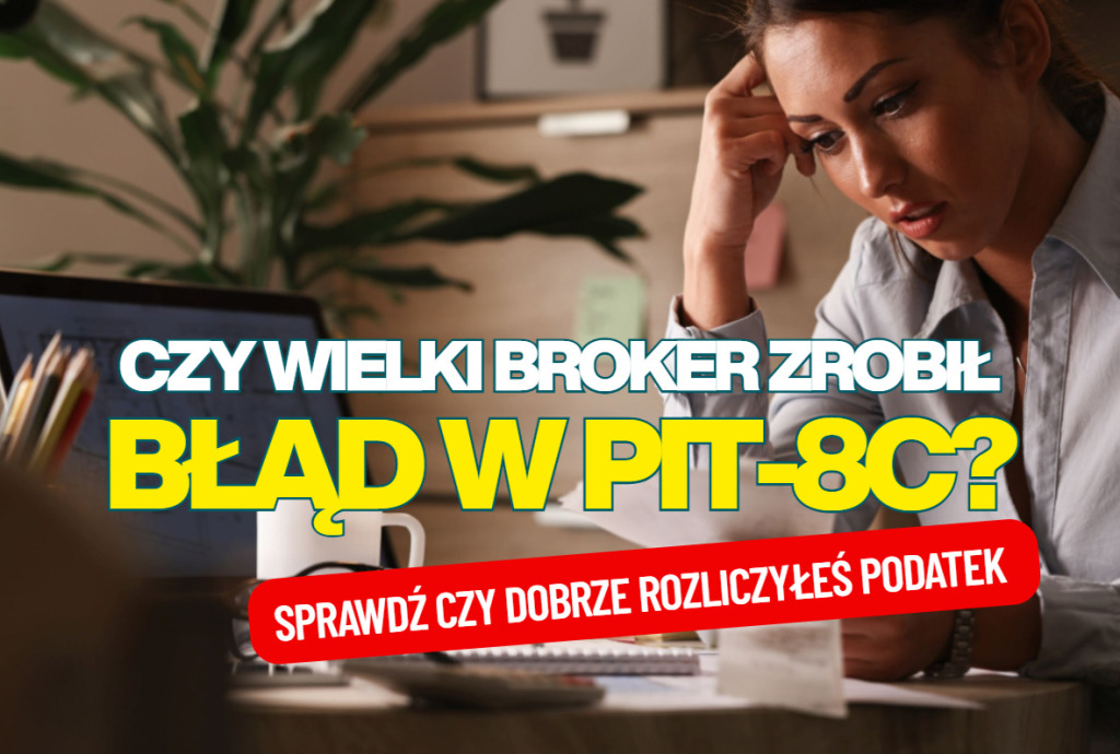 Tysiące osób może mieć źle rozliczony podatek od zysków z inwestycji. Największy polski broker wystawiał PIT-8C z błędem. Co dalej?