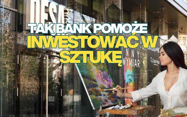 Art banking, czyli banki chcą pomagać inwestować w sztukę. Czy nowe inicjatywy bankowców wyniosą portfele na wyższy poziom?
