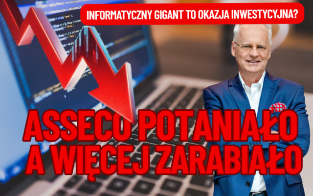 ASSECO potaniało choć więcej zarabiało