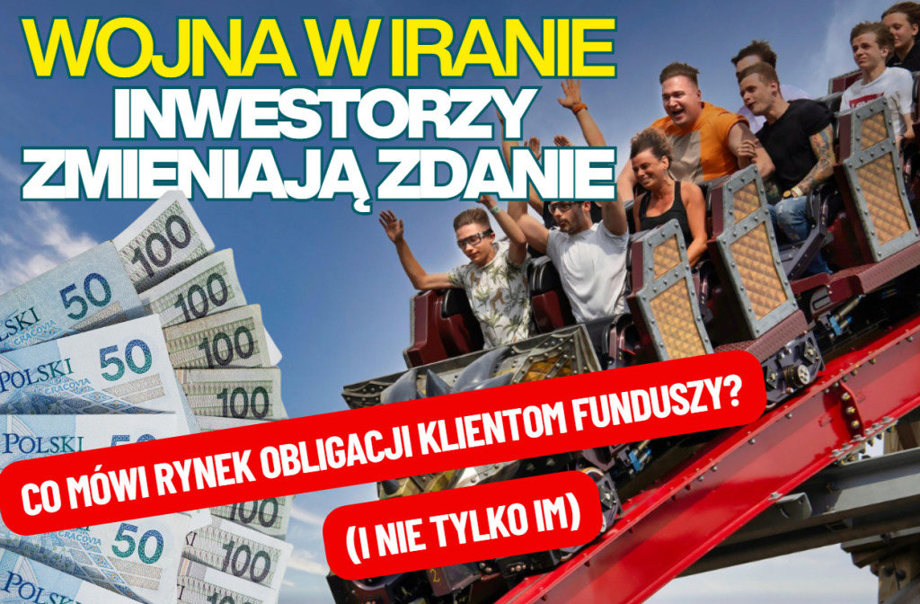 Inwestorzy zmieniają zdanie o skutkach wojny z Iranem? Na rynku obligacji niespodziewana zmiana. Ważne wieści nie tylko dla klientów funduszy!