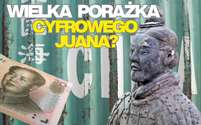 Co się stało z cyfrową walutą chińskiego banku centralnego? Miał być globalny hit, a są duże problemy! Projekt cyfrowego juana na zakręcie
