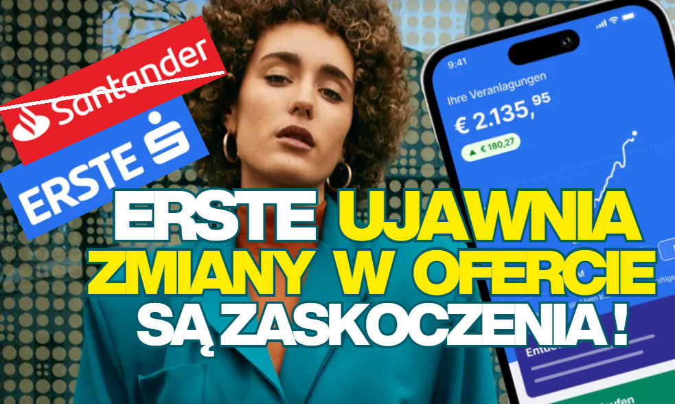 erste ujawnia zmiany w ofercie