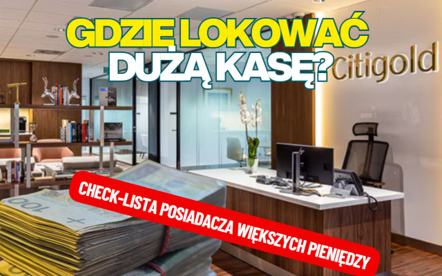 Masz setki tysięcy złotych, może miliony. Gdzie bezpiecznie lokować duże pieniądze? I jaki jest największy błąd posiadaczy większej kasy?