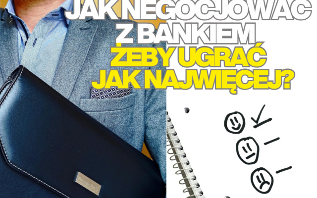 Kiedy warto negocjować z bankiem warunki spłacanego kredytu? Jak to najlepiej rozegrać, żeby ugrać jak najwięcej?