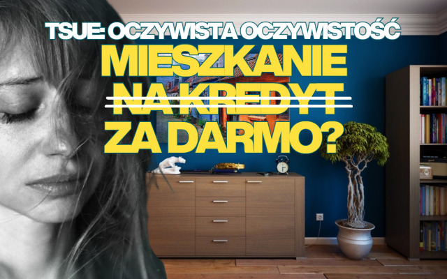 Mieszkanie na kredyt za darmo to nie to samo, co mieszkanie za darmo. Niby oczywistość, ale… w tej sprawie głos zabrał europejski sąd