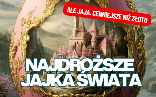 najdroższe jajka świata