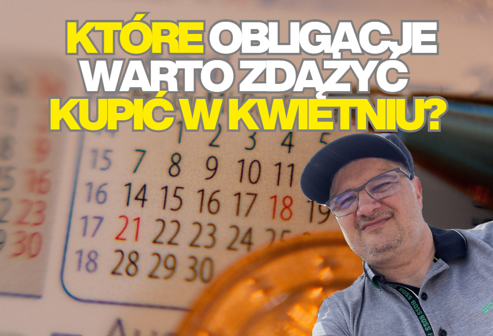 Kupujesz detaliczne obligacje skarbowe? Skoki inflacji powodują, że wraca „arbitraż odsetkowy”. Które obligacje lepiej kupić jeszcze w kwietniu?