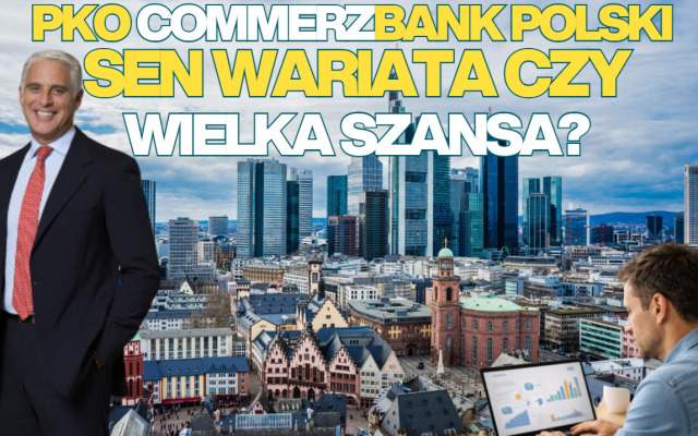 UniCredit myśli o banku, który w Europie rządziłby „na wschód od Paryża”. Jak nie być w menu? Szansą… połączenie Commerzbanku i PKO BP?