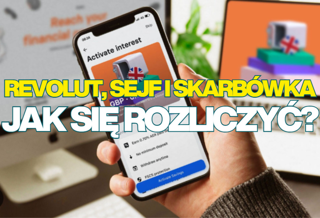 Revolut, codzienne odsetki z zagranicznych sejfów i… skarbówka. Jak nie wpaść w pułapkę podatkową? Prześwietlam problem tysięcy klientów