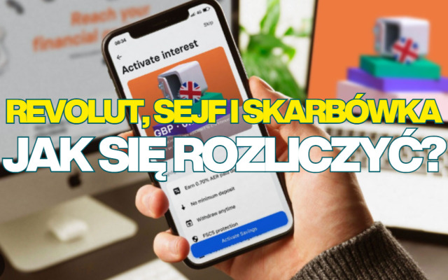 Revolut, codzienne odsetki z zagranicznych sejfów i… skarbówka. Jak nie wpaść w pułapkę podatkową? Prześwietlam problem tysięcy klientów