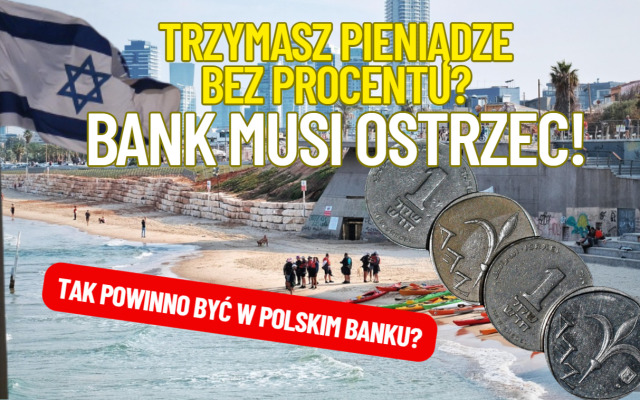 Trzymasz pieniądze na nieoprocentowanym koncie? Tam wprowadzono zasadę, że bank musi ostrzegać takiego klienta, żeby nie tracił odsetek